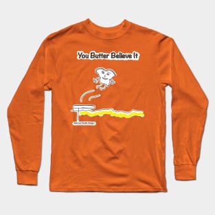 That's A Brave Piece Of Toast Long Sleeve T-Shirt